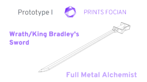 Text: Prints Focian, Prototype I, Wrath/King Bradley's Sword, Full Metal Alchemist. Image of the sword.