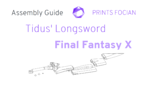 Wireframe exploded image of the Tidus' Longsword on a white background. Prints Focian Icon top and central. Text: Purple Prints Focian, Tidus' Longsword, FInal Fantasy X and dark grey Assembly Guide