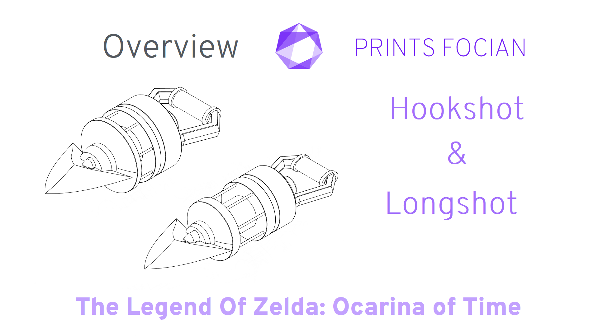 Wireframe image of the Hookshot and Longshot on a white background. Prints Focian Icon top and central. Text: Purple Prints Focian, Hookshot & Longshot, The Legend of Zelda: Ocarina of Time and dark grey Overview