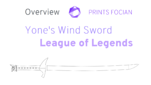 Wireframe image of a Yones Wind Sword on a white background. Prints Focian Icon top and central. Text: Purple Prints Focian, Yones Wind Sword, League of Legends and dark grey Overview.