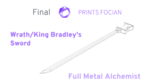 Wrath King Bradley Sword wireframe, with the writing Prints Focian, Final, Full Metal Alchemist