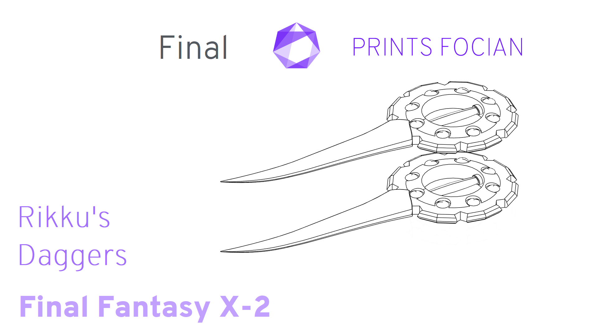 White background, blackwireframe of two of Rikkue's Daggers. Text of Prints Focian, Rikku's Daggers and Final.